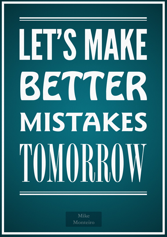 Let's Make Better Mistakes Tomorrow